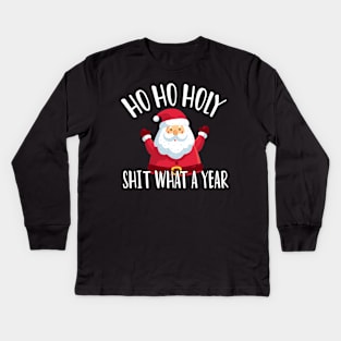 Ho Ho Holy Shit What A Year - Funny Christmas Gift 2020 Kids Long Sleeve T-Shirt